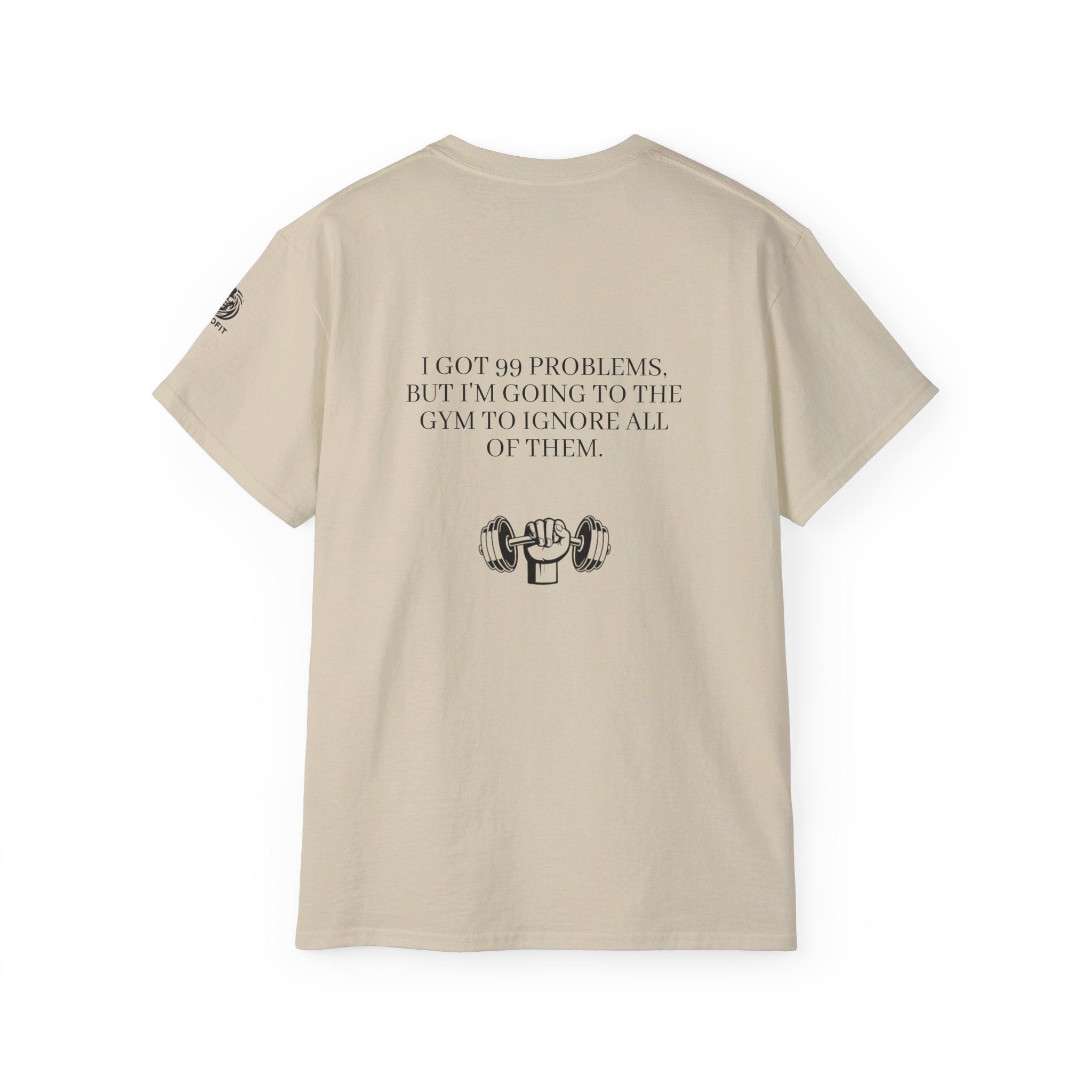 99 Problems Gym T-Shirt