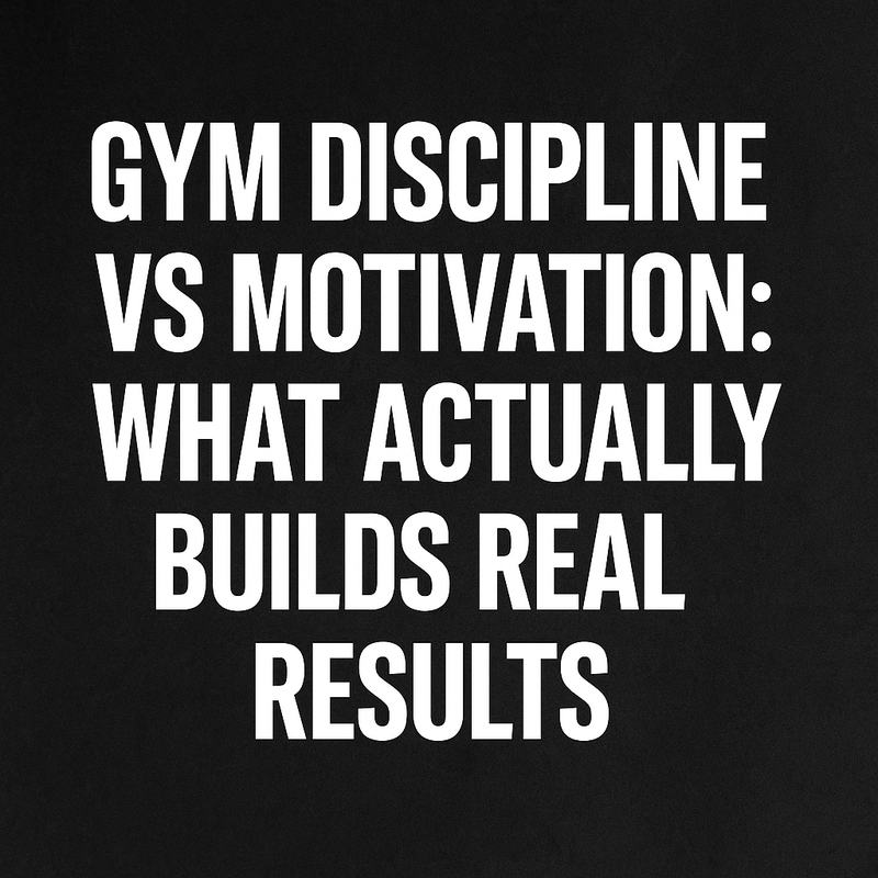 Gym Discipline vs Motivation: What Actually Builds Real Results